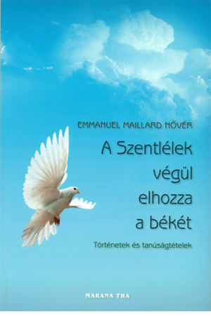 A Szentlélek végül elhozza a békét - Emmánuel Maillard nőver