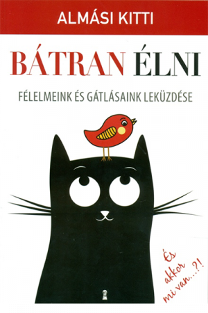 Bátran élni - Almási Kitti