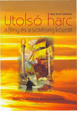 Utolsó harc a fény és a sötétség között - Paul Josef Jakobius