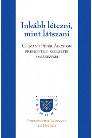 Inkább létezni, mint látszani - Ullmann Péter Ágoston