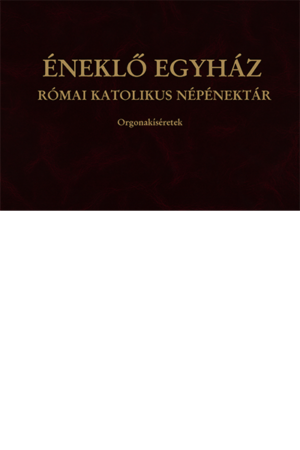 Éneklő Egyház - orgonakíséretek