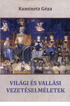 Világi és vallási vezetéselméletek - Kuminetz Géza