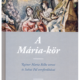 A Mária-kör - Rainer Maria Rilke, Suhai Pál