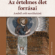 Az értelmes élet forrásai - Elisabeth Lukas