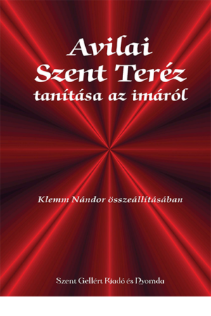 Avilai Szent Teréz tanítása az imáról - Avilai Szent Teréz