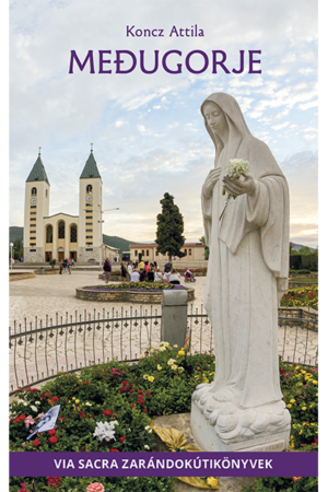 Međugorje - Koncz Attila