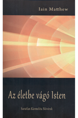 Az életbe vágó Isten - Iain Matthew